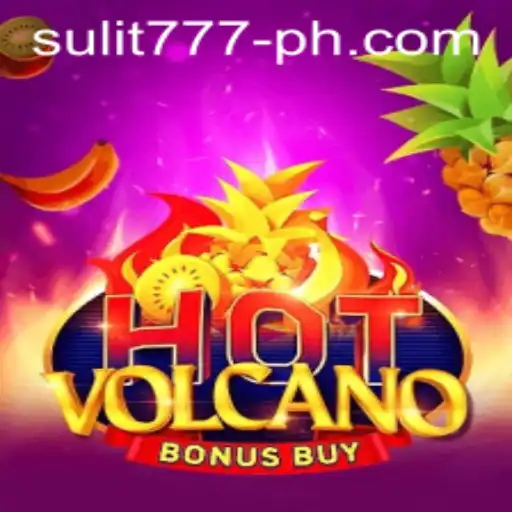 Exploring the Thrills of HotVolcanoBonusBuy with SULIT 777