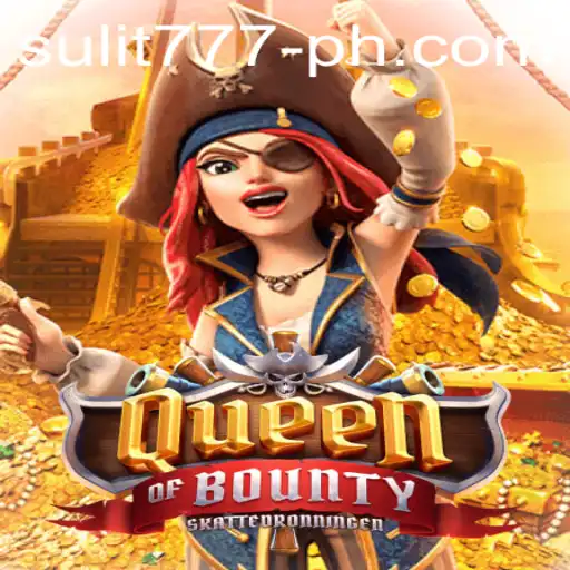 Discover the Thrilling World of QueenofBounty with SULIT 777